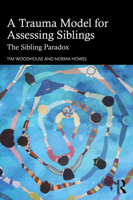 A Trauma Model for Assessing Siblings: The Sibling Paradox