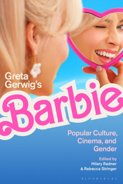 Greta Gerwig’s Barbie: Popular Culture, Cinema, and Gender