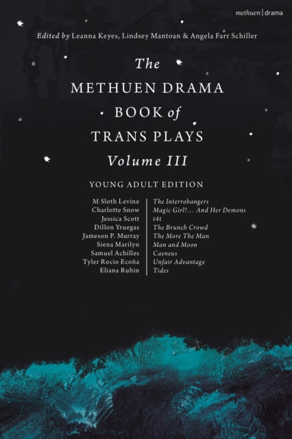 The Methuen Drama Book of Trans Plays Volume 3: Young Adult Edition