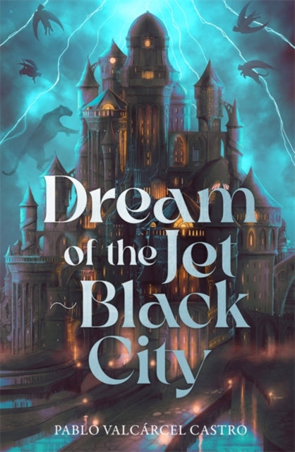 Dream of the Jet-Black City: An immersive epic fantasy debut featuring dream-based magic, political intrigue and a perpetually raging storm