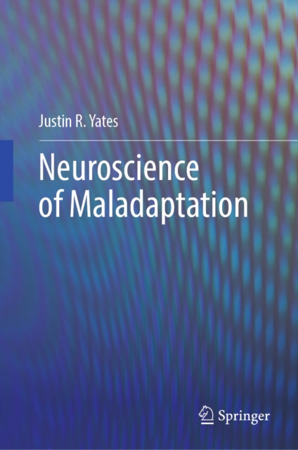 Neuroscience of Maladaptation