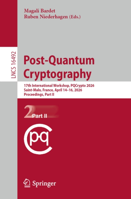 Post-Quantum Cryptography: 17th International Workshop, PQCrypto 2026, Saint-Malo, France, April 14β16, 2026, Proceedings, Part II