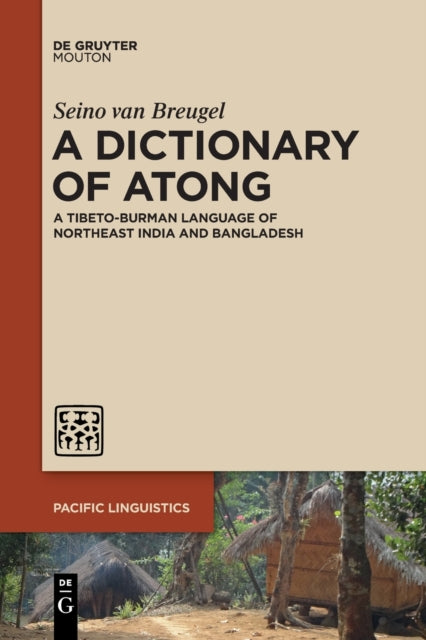 A Dictionary of Atong: A Tibeto-Burman Language of Northeast India and Bangladesh