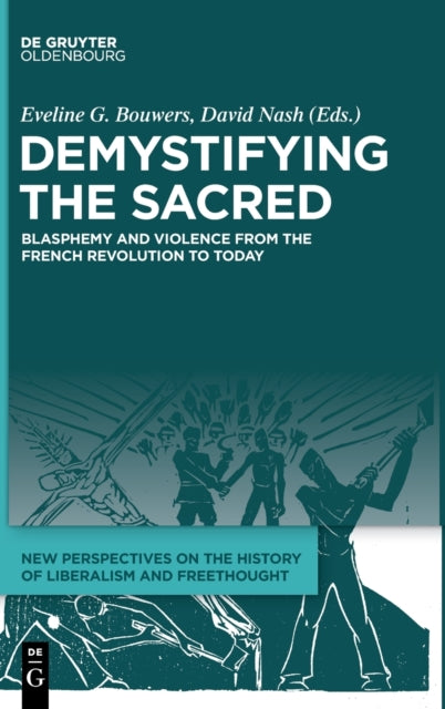 Demystifying the Sacred: Blasphemy and Violence from the French Revolution to Today
