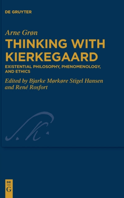 Thinking with Kierkegaard: Existential Philosophy, Phenomenology, and Ethics
