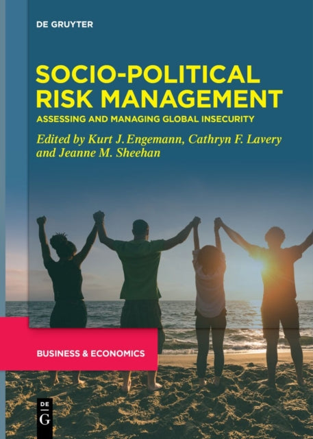 Socio-Political Risk Management: Assessing and Managing Global Insecurity