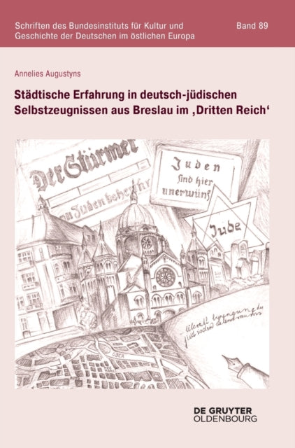 Stadtische Erfahrung in deutsch-judischen Selbstzeugnissen aus Breslau im 'Dritten Reich'