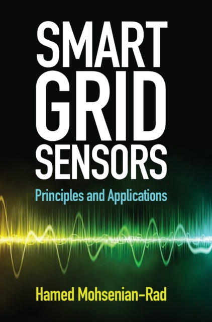 Smart Grid Sensors: Principles and Applications