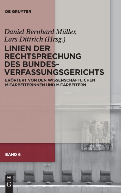 Linien der Rechtsprechung des Bundesverfassungsgerichts: erortert von den wissenschaftlichen Mitarbeiterinnen und Mitarbeitern