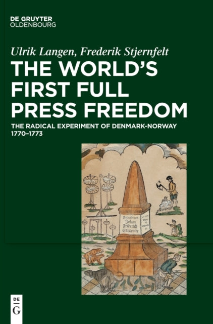 The World's First Full Press Freedom: The Radical Experiment of Denmark-Norway 1770–1773
