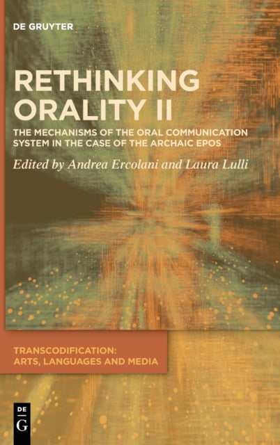Rethinking Orality II: The Mechanisms of the Oral Communication System in the Case of the Archaic Epos