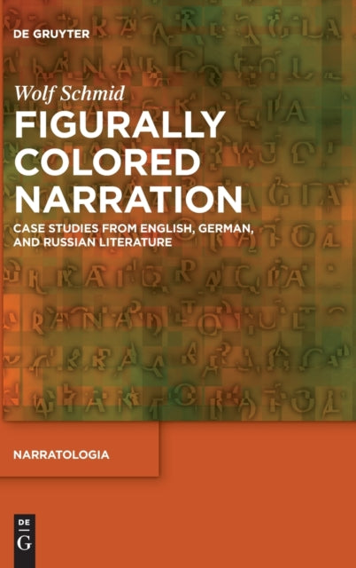 Figurally Colored Narration: Case Studies from English, German, and Russian Literature