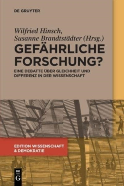 Gefahrliche Forschung?: Eine Debatte uber Gleichheit und Differenz in der Wissenschaft