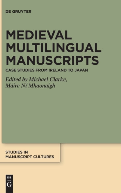 Medieval Multilingual Manuscripts: Case Studies from Ireland to Japan