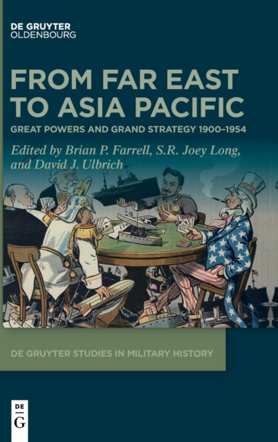 From Far East to Asia Pacific: Great Powers and Grand Strategy 1900–1954