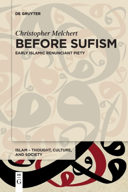 Before Sufism: Early Islamic renunciant piety