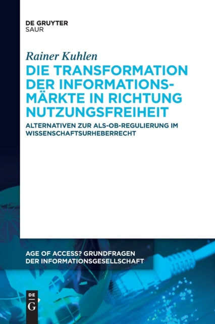 Die Transformation der Informationsmarkte in Richtung Nutzungsfreiheit