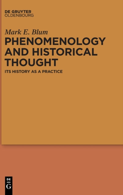 Phenomenology and Historical Thought: Its History as a Practice