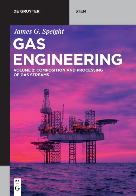 Gas Engineering: Vol. 2: Composition and Processing of Gas Streams