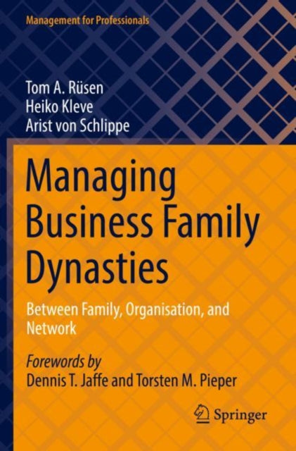 Managing Business Family Dynasties: Between Family, Organisation, and Network