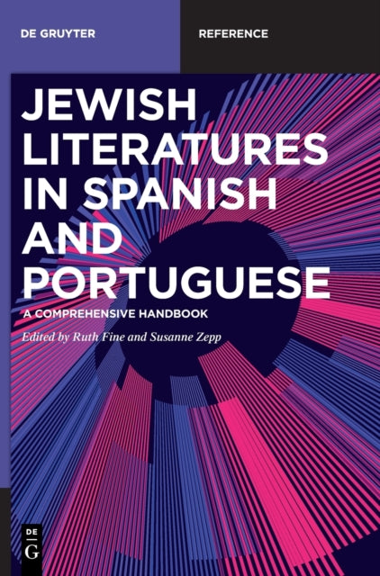 Jewish Literature in Spanish and Portuguese: A Comprehensive Handbook