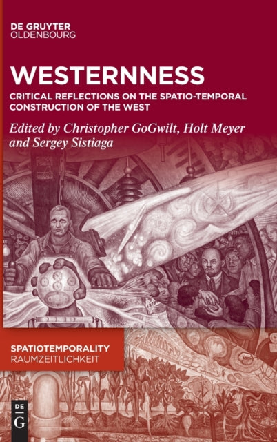 Westernness: Critical Reflections on the Spatio-temporal Construction of the West