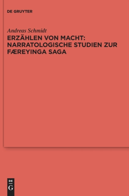 Erzahlen von Macht: Narratologische Studien zur Færeyinga saga