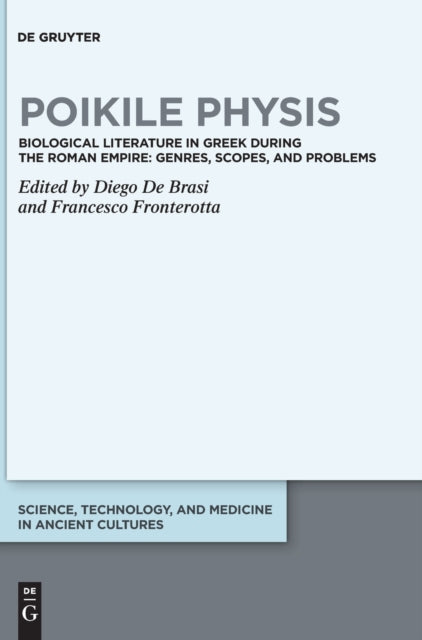 Poikile Physis: Biological Literature in Greek during the Roman Empire: Genres, Scopes, and Problems