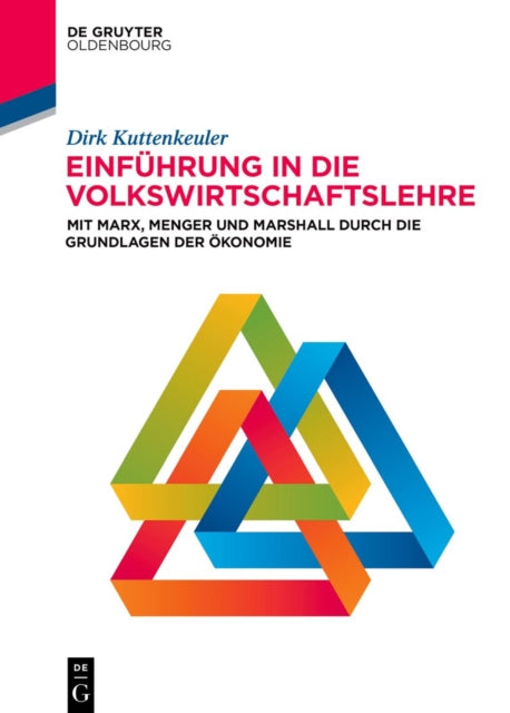 Einfuhrung in Die Volkswirtschaftslehre: Mit Marx, Menger Und Marshall Durch Die Grundlagen Der Okonomie