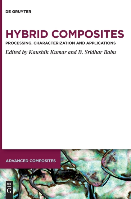 Hybrid Composites: Processing, Characterization, and Applications