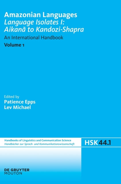 Language Isolates I: Aikana to Kandozi-Shapra: An International Handbook