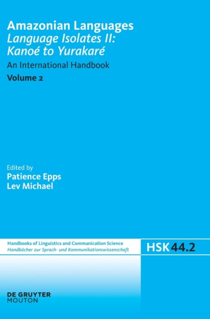 Language Isolates II: Kanoe to Yurakare: An International Handbook
