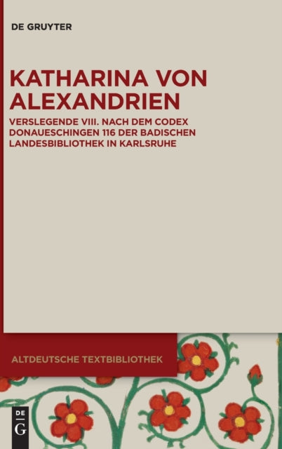 Katharina von Alexandrien: Verslegende VIII. Nach dem Codex Donaueschingen 116 der Badischen Landesbibliothek in Karlsruhe
