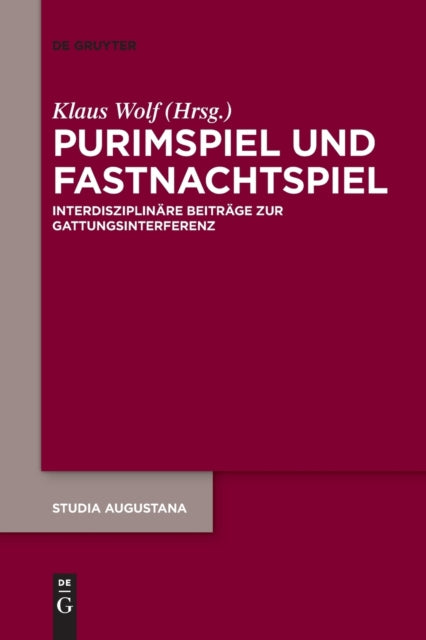 Purimspiel und Fastnachtspiel: Interdisziplinare Beitrage zur Gattungsinterferenz