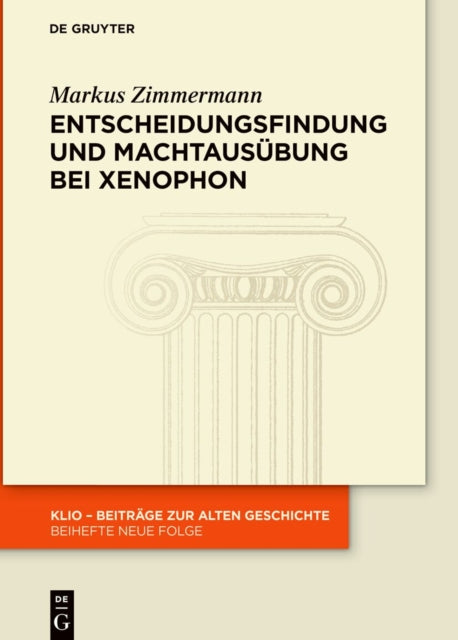 Entscheidungsfindung Und Machtausubung Bei Xenophon