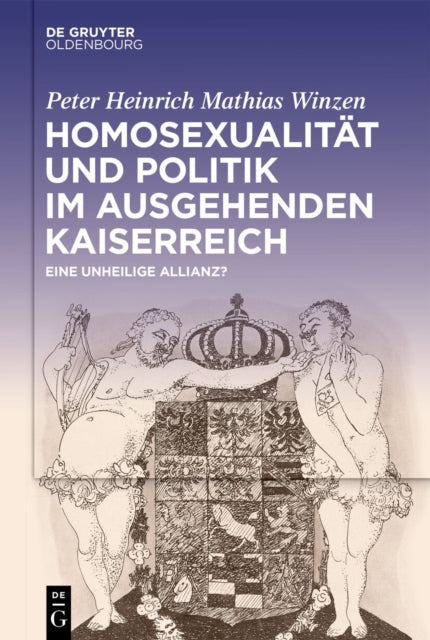 Homosexualitat Und Politik Im Ausgehenden Kaiserreich: Eine Unheilige Allianz?