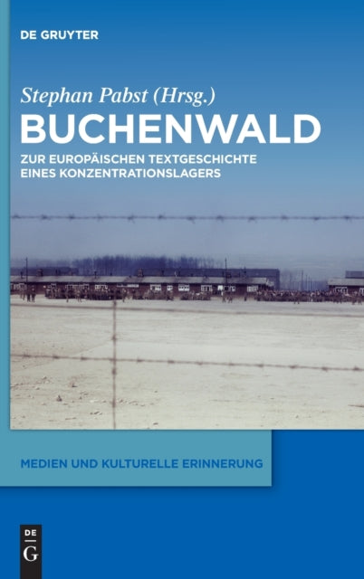 Buchenwald: Zur europaischen Textgeschichte eines Konzentrationslagers