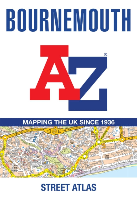 Bournemouth A-Z Street Atlas: Navigate Your Way Around Bournemouth with Ease Using Trusted Mapping (A5)