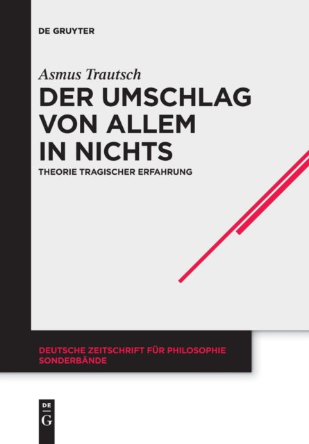 Der Umschlag von allem in nichts: Theorie tragischer Erfahrung