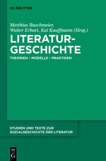 Literaturgeschichte: Theorien - Modelle - Praktiken