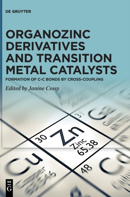Organozinc Derivatives and Transition Metal Catalysts: Formation of C-C Bonds by Cross-coupling