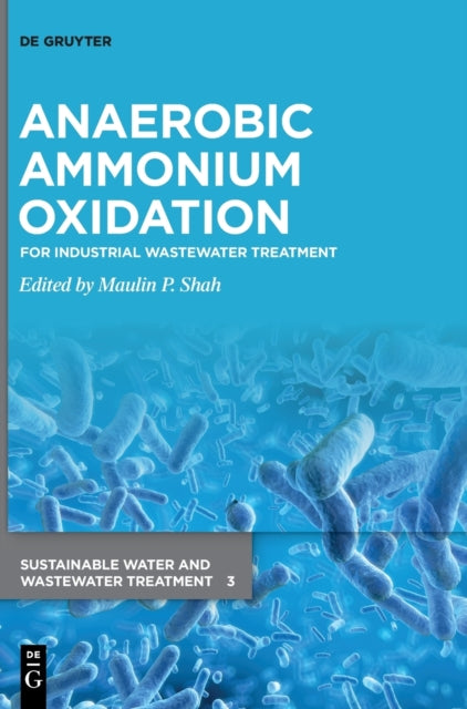 Anaerobic Ammonium Oxidation: For Industrial Wastewater Treatment