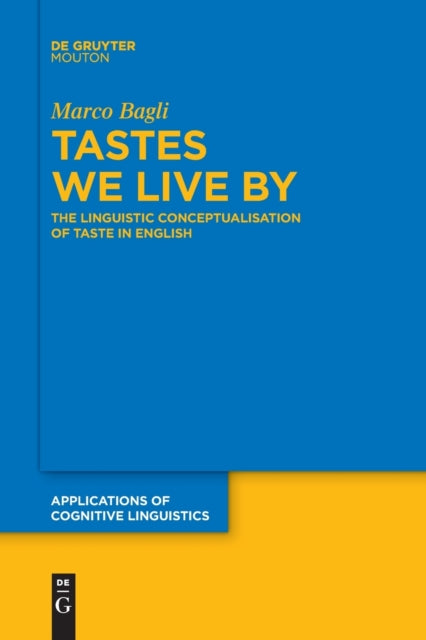 Tastes We Live By: The Linguistic Conceptualisation of Taste in English