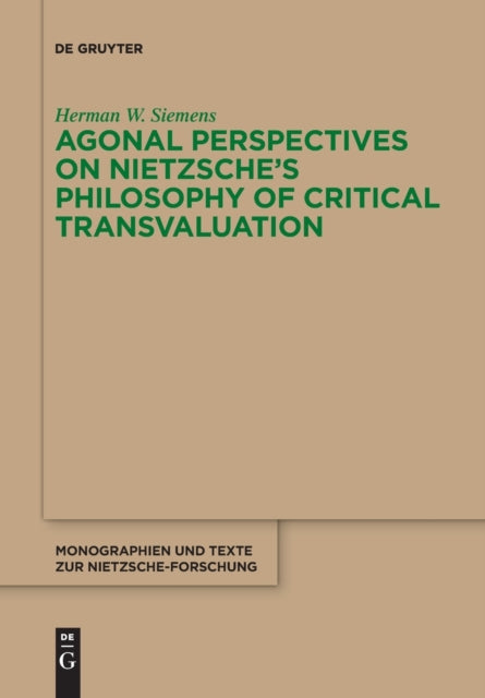 Agonal Perspectives on Nietzsche's Philosophy of Critical Transvaluation