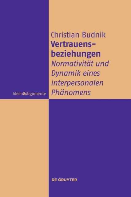 Vertrauensbeziehungen: Normativitat und Dynamik eines interpersonalen Phanomens