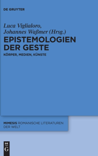 Epistemologien der Geste: Korper – Medien – Kunste