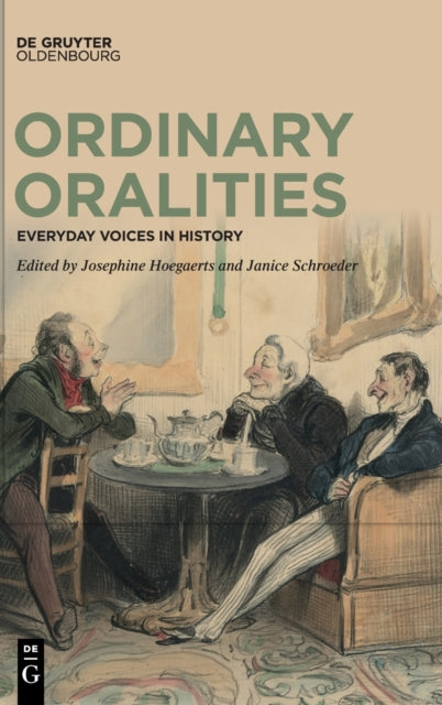 Ordinary Oralities: Everyday Voices in History
