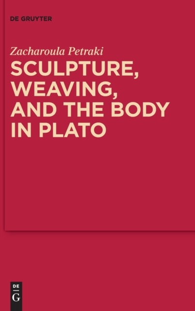 Sculpture, weaving, and the body in Plato