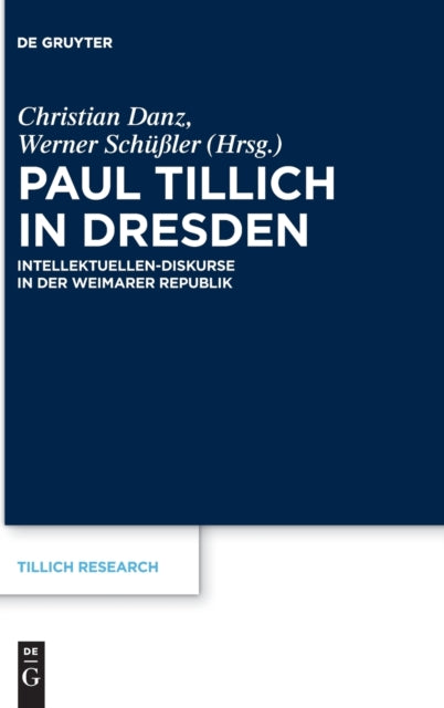 Paul Tillich in Dresden: Intellektuellen-Diskurse in der Weimarer Republik