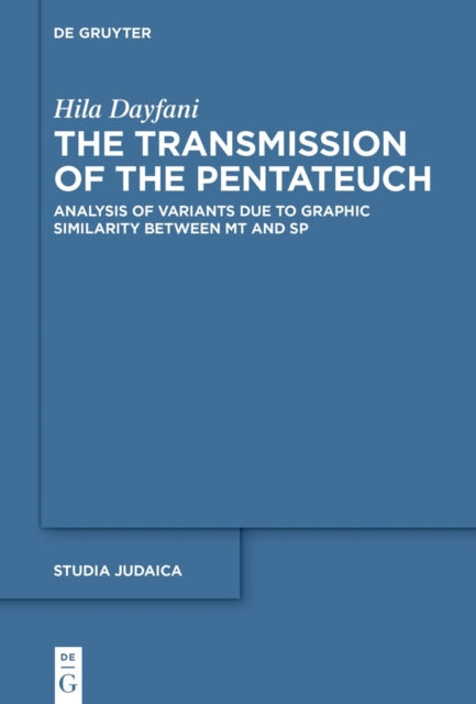 The Transmission of the Pentateuch: Analysis of Variants Due to Graphic Similarity between MT and SP